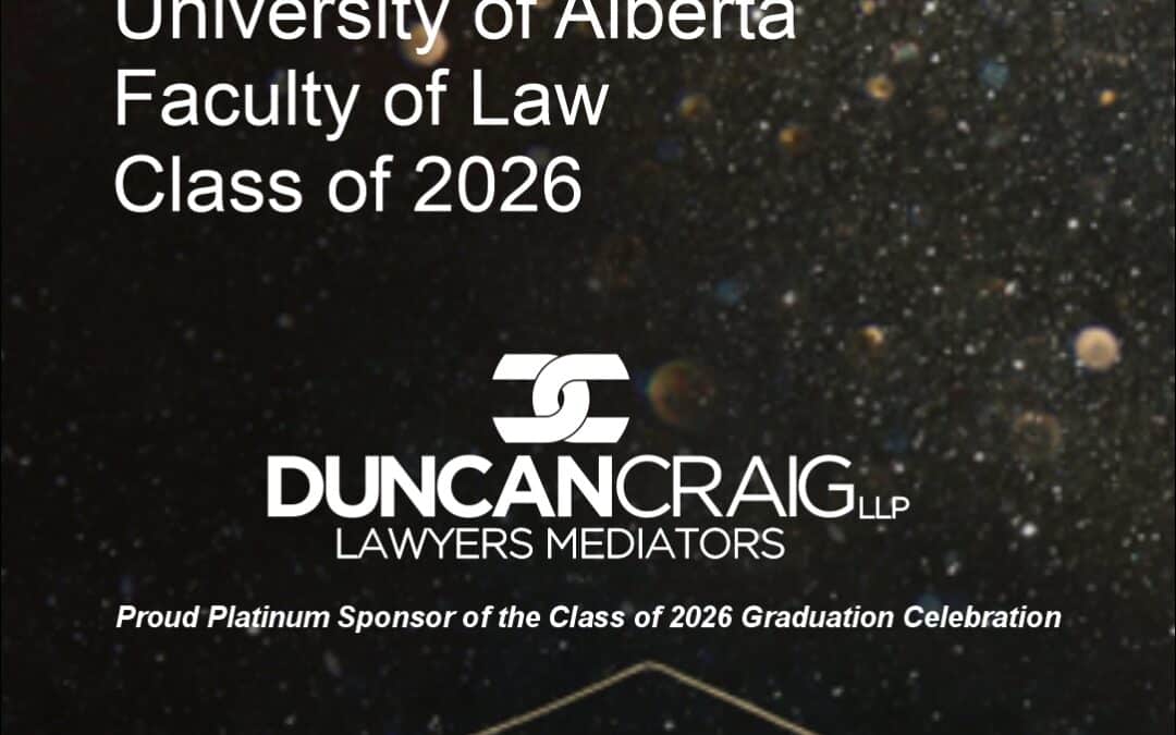Duncan Craig LLP is Proud to Serve as the Platinum Sponsor of the University of Alberta Faculty of Law – Class of 2026 Graduation Banquet